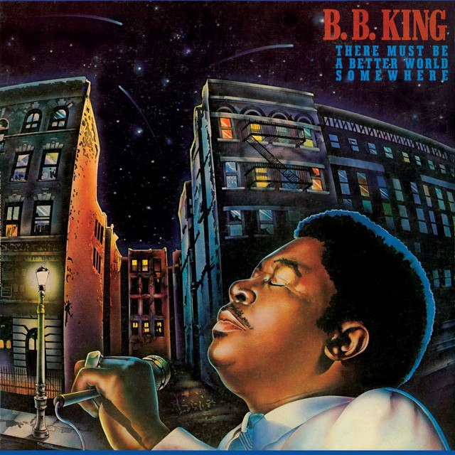 🎵 There Must Be A Better World Somewhere — B.B. King专辑：There Must Be A Better World Somewhere · 5:38Rupert Holmes这张专辑叫Songs That Sound Like Movies，每首歌都像塞了一整部短片进去