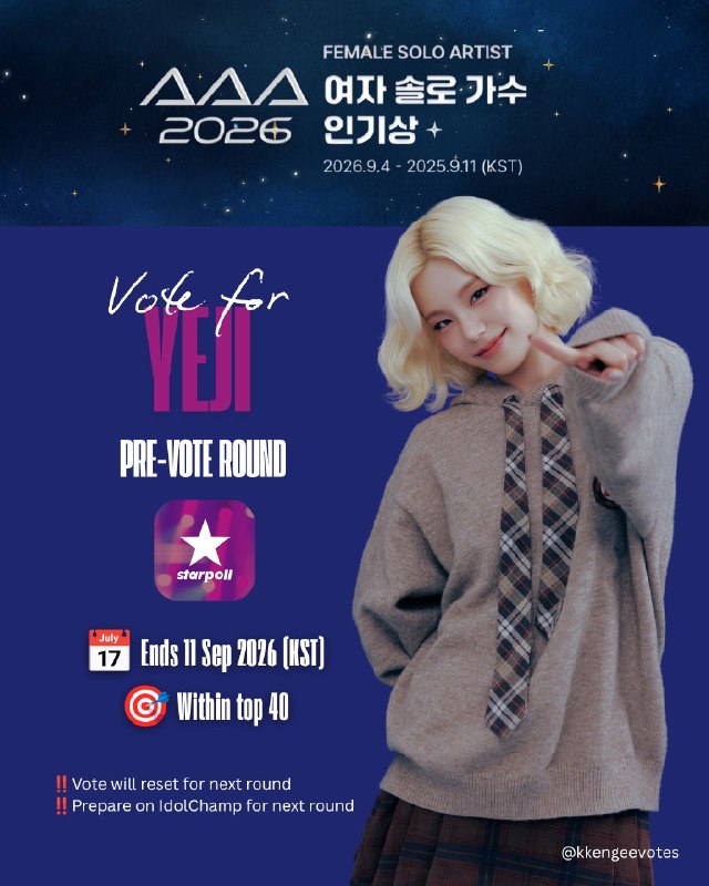 📸 @kkengeevotes🏆  is nominated for AAA 2026 – Popularity Award - Female Solo Artist🗳️ VOTE ON: Starpoll📅 PRE-VOTE ends 11 September 2026🎯 GOAL: Within TOP 40For next round:⚠️ Votes will RESET‼️ Start collecting on Idol ChampThank you for your hardwork! 🖤 #YEJI #AAA2026原文 #黄礼志